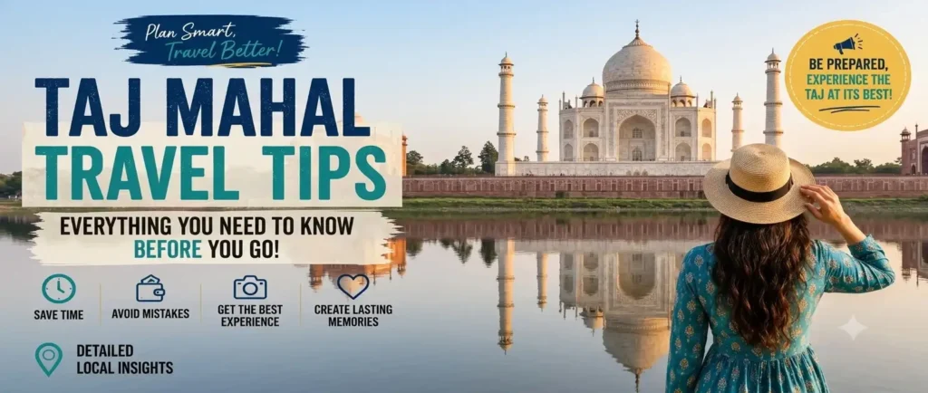 Common Mistakes to Avoid When Visiting the Taj Mahal